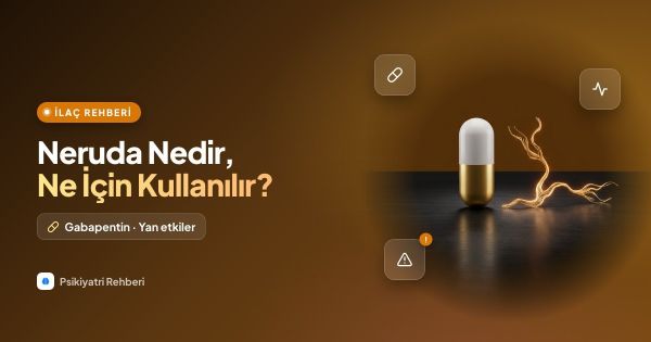 Neruda ve Neurontin (Gabapentin) Nedir? Yan Etkileri