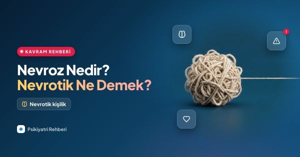 Nevroz Nedir? Nevrotik Ne Demek, Nevrotik Kişilik