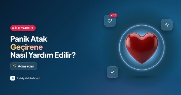 Panik Atak Geçiren Birine Nasıl Yardım Edilir?