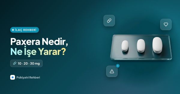 Paxera (Paroksetin) Nedir, Ne İşe Yarar? 10, 20, 30 mg Dozları ve Yan Etkileri