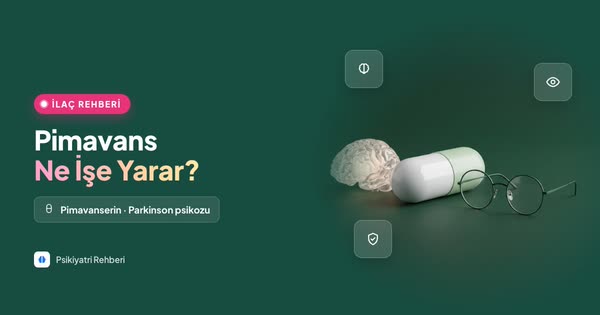 Pimavans Nedir? Parkinson'da Halüsinasyon İlacı
