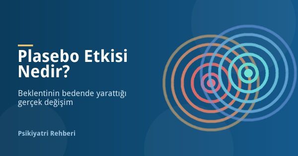 Plasebo Etkisi Nedir? Nosebo Etkisi ve Örnekleri