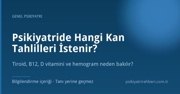 Psikiyatride Hangi Kan Tahlilleri İstenir?