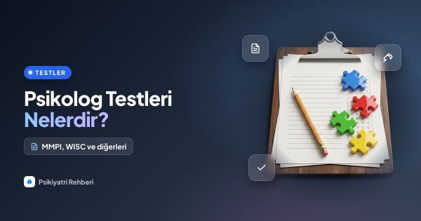 Psikolog Testleri Nelerdir? MMPI, WISC ve Diğerleri