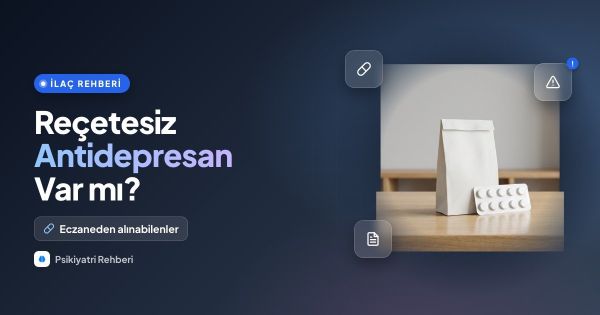 Reçetesiz Antidepresanlar Hangileri? Eczaneden Alınabilecek Reçetesiz ve Doğal Seçenekler Rehberi