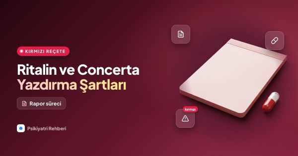 Ritalin ve Concerta Yazdırma Şartları Kırmızı Reçete ve Rapor Süreci Rehberi