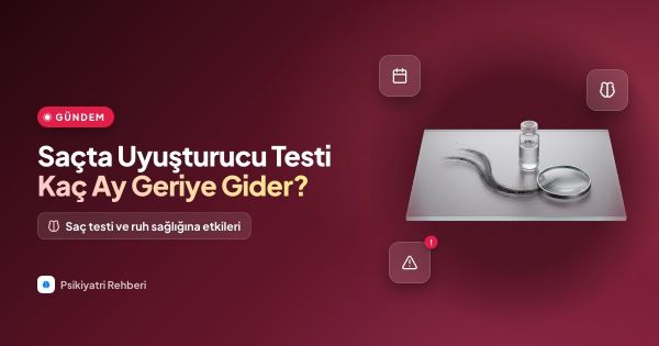 Saçta Uyuşturucu Testi Nedir? Kaç Ay Geriye Gider?