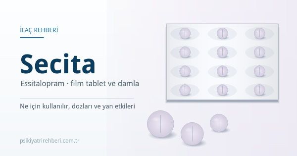 Secita (Essitalopram) Nedir? Doz ve Yan Etkileri