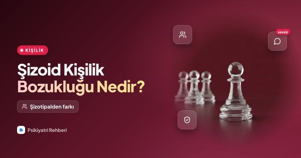 Şizoid Kişilik Bozukluğu Nedir? Şizotipalden Farkı