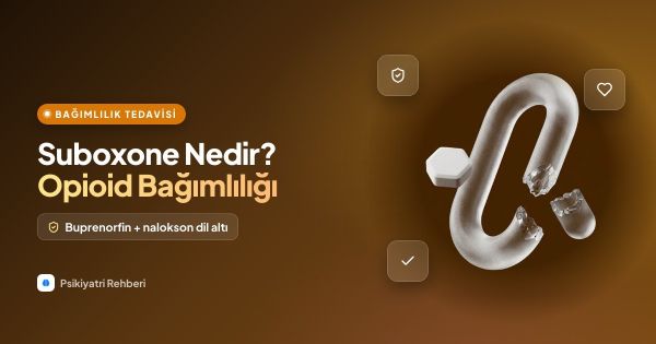 Suboxone Nedir? Opioid Bağımlılığında Buprenorfin Tedavisi