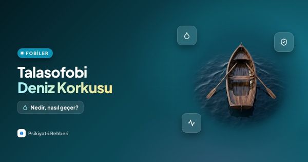 Talasofobi Nedir? Deniz ve Derin Su Korkusu Nasıl Geçer?