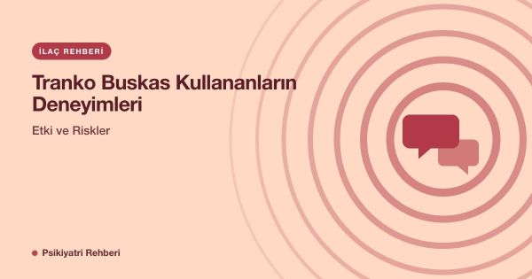 Tranko Buskas Kullananların Deneyimleri: Etki ve Riskler