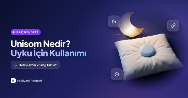Unisom Nedir? Uyku İçin Kullanımı ve Yan Etkileri