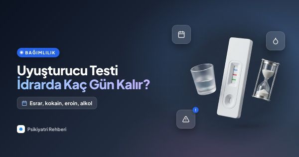 Uyuşturucu Testi: Hangi Madde İdrarda Kaç Gün Kalır?