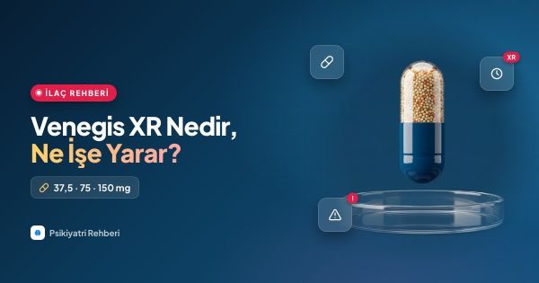Venegis XR Nedir, Ne İşe Yarar? 37,5, 75 ve 150 mg