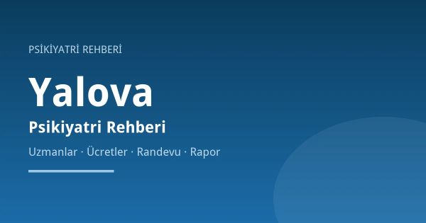 Yalova Psikiyatri: İleri Yaşta Ruh Sağlığı ve Bakım Verenler