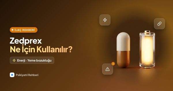 Zedprex Ne İçin Kullanılır? Mutluluk, Enerji ve Yeme Bozukluklarında Tıbbi Bir Kılavuz