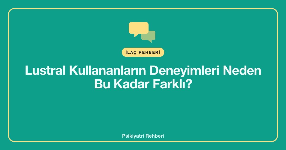 Lustral Kullananların Deneyimleri Neden Bu Kadar Farklı?