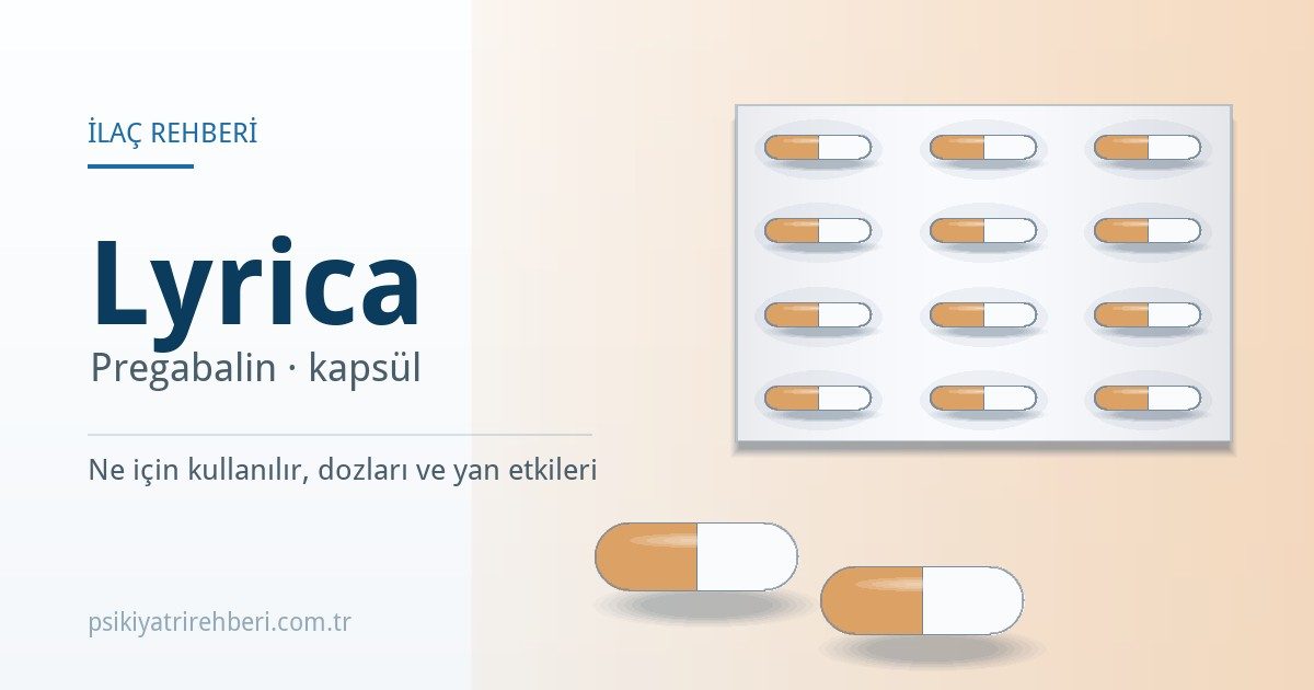 Lyrica (Pregabalin) Nedir? Doz ve Yan Etkileri