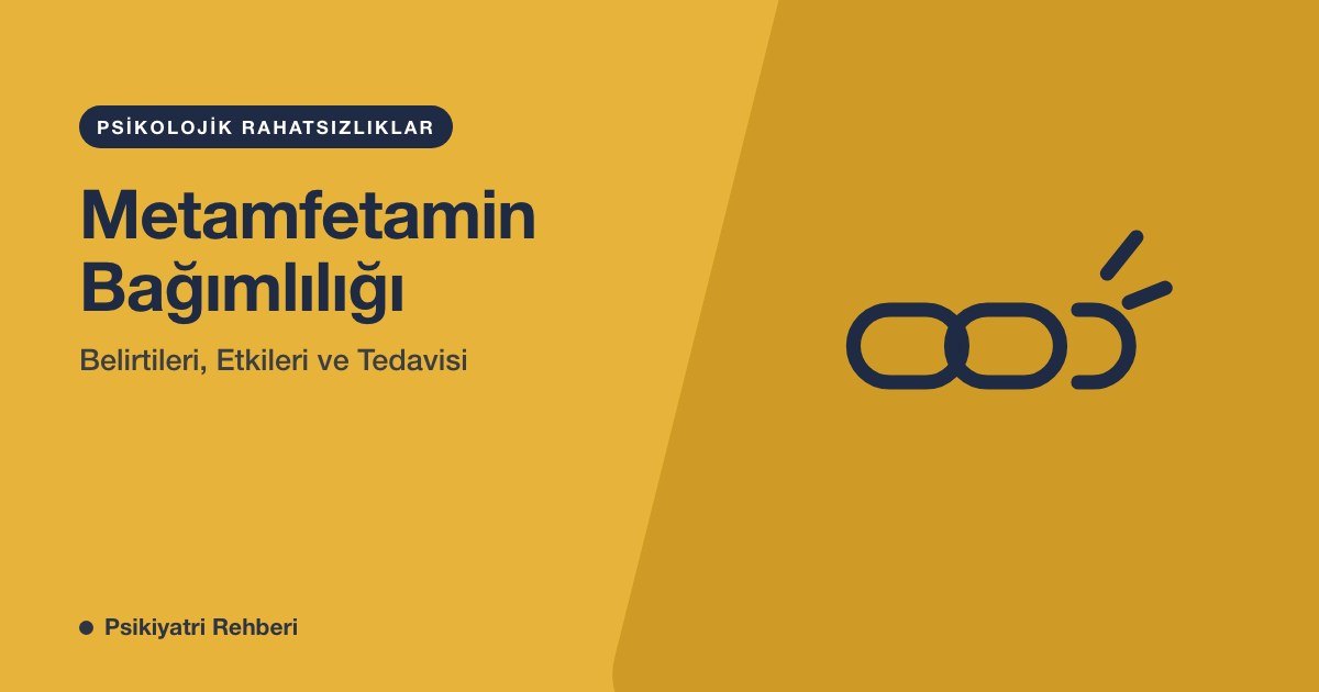 Metamfetamin Bağımlılığı: Belirtileri, Etkileri ve Tedavisi