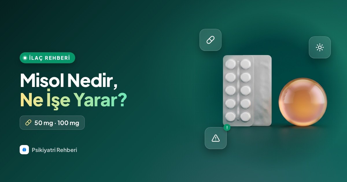 Misol Nedir, Ne İşe Yarar? 50 mg ve 100 mg Yan Etkileri