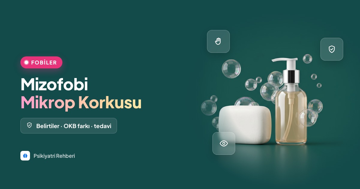 Mizofobi (Mikrop Korkusu) Nedir? Mizofoniden Farkı