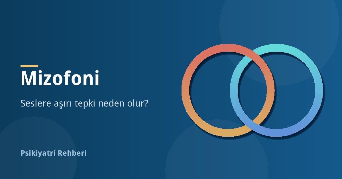 Mizofoni Nedir? Seslere Aşırı Tepki Neden Olur, Tedavisi