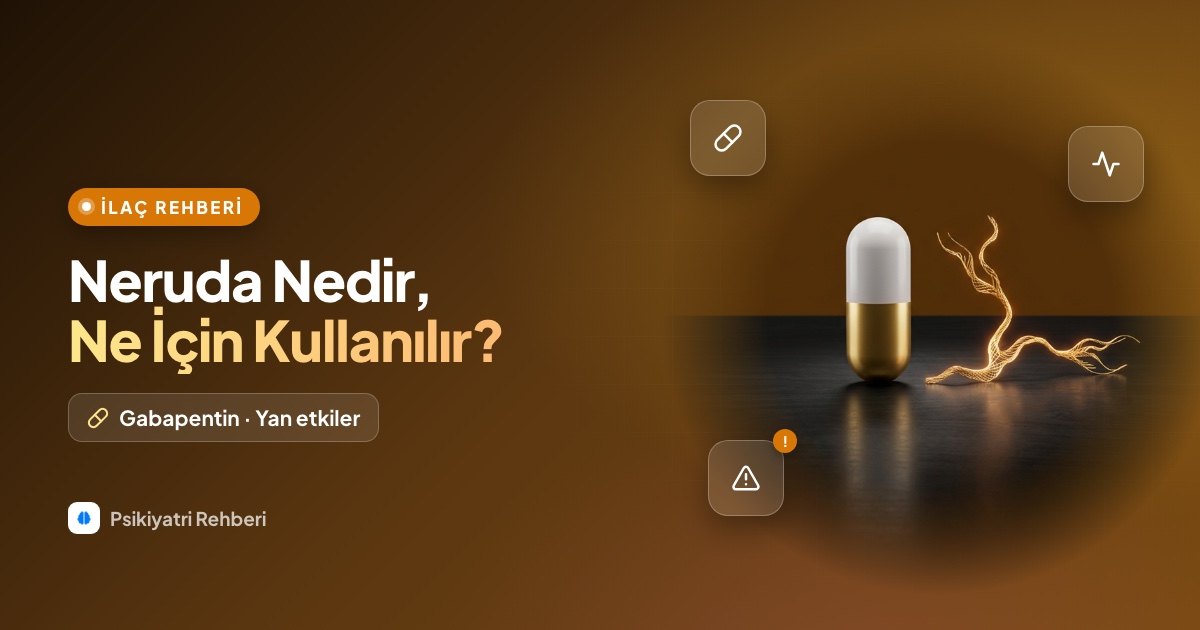 Neruda ve Neurontin (Gabapentin) Nedir? Yan Etkileri