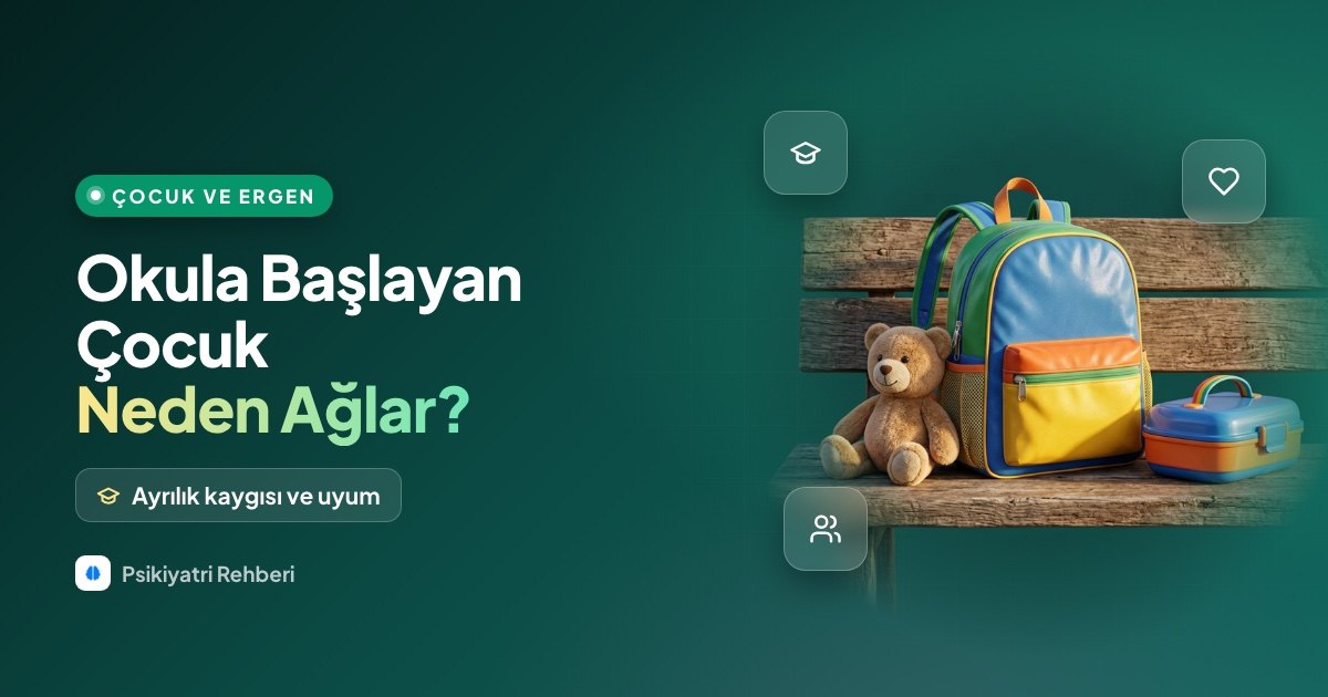 Okula Başlayan Çocuk Neden Ağlar? Ayrılık Kaygısı ve Uyum