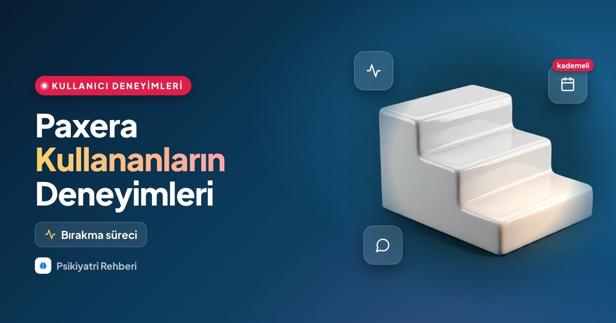 Paxera Kullananların Deneyimleri ve Bırakma Süreci