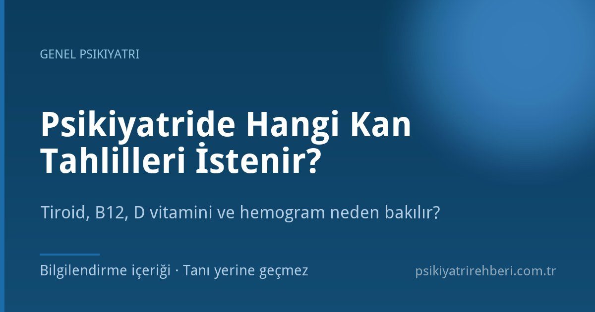 Psikiyatride Hangi Kan Tahlilleri İstenir?