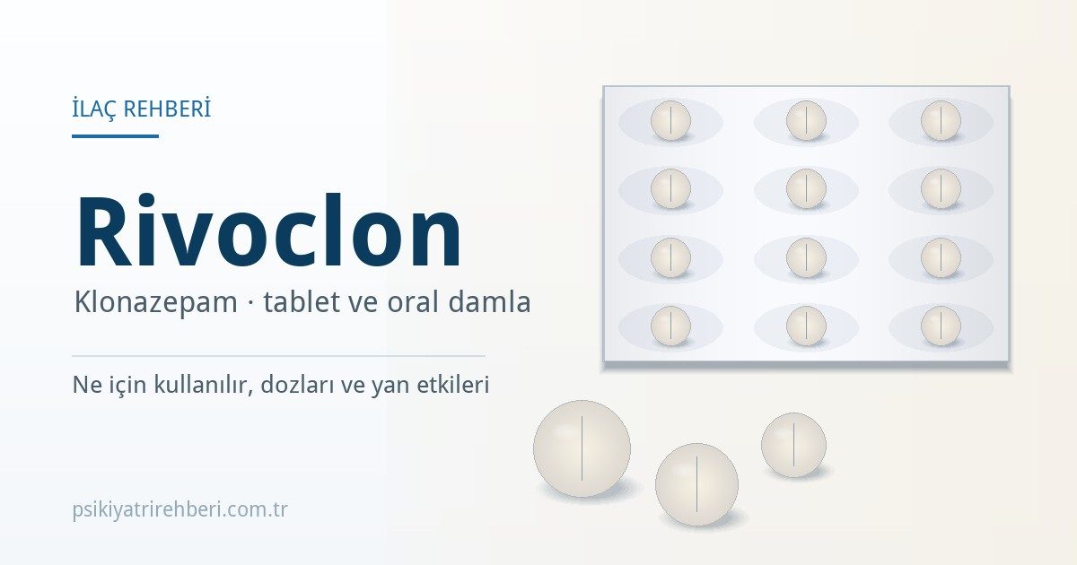 Rivoclon (Klonazepam) Nedir? Doz ve Yan Etkileri