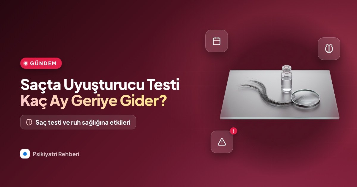 Saçta Uyuşturucu Testi Nedir? Kaç Ay Geriye Gider?