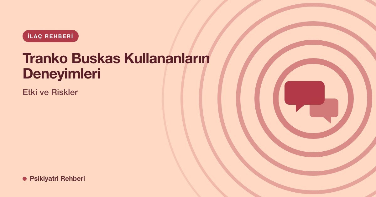 Tranko Buskas Kullananların Deneyimleri: Etki ve Riskler