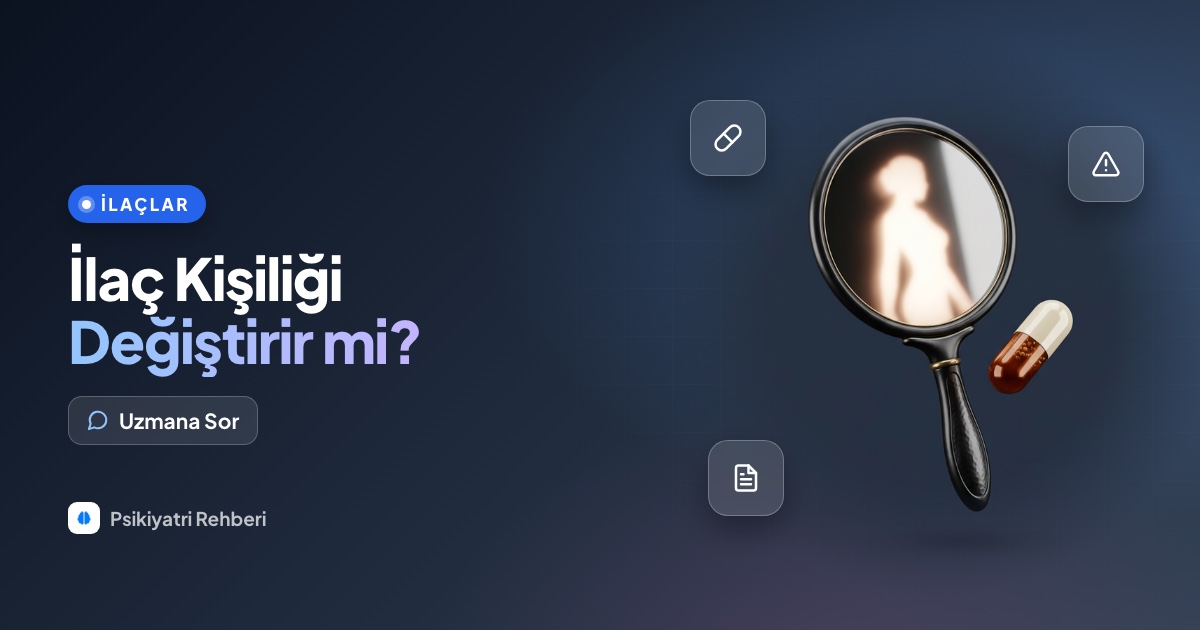 Antidepresanlar kişiliğimi değiştirir mi, kendim olmaktan çıkar mıyım?