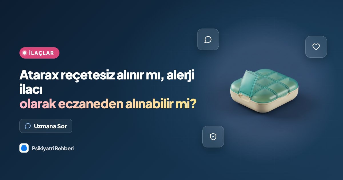 Atarax reçetesiz alınır mı, alerji ilacı olarak eczaneden alınabilir mi?