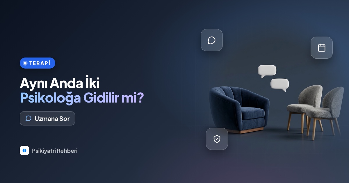 Aynı anda iki psikoloğa gidilir mi, iki terapist birlikte çalışabilir mi?