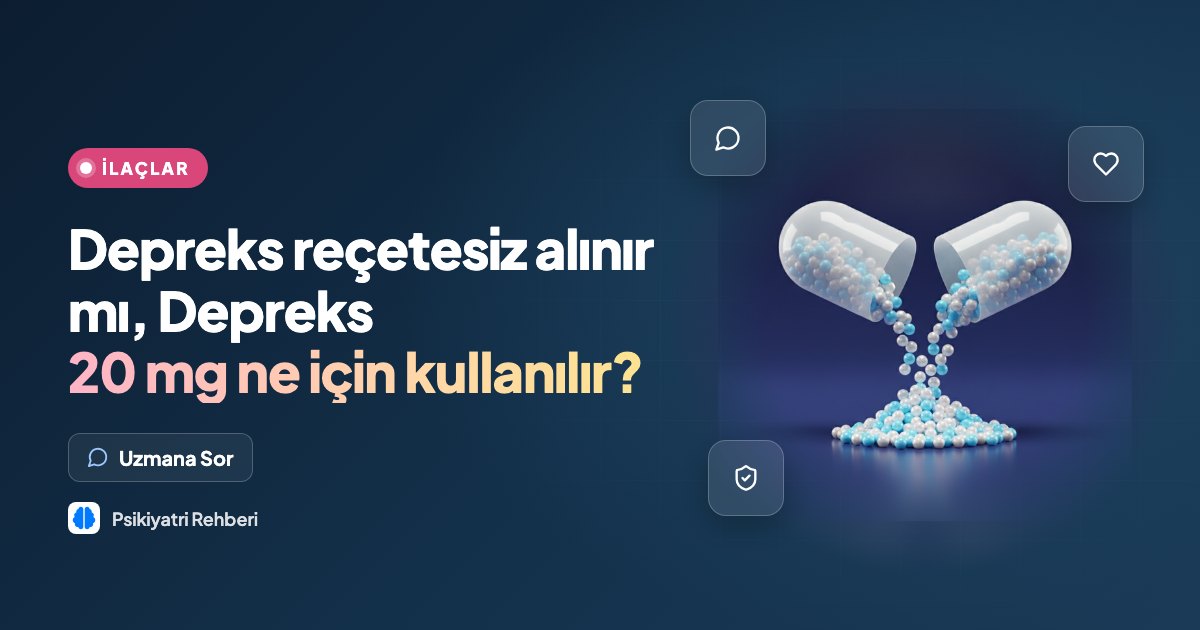Depreks reçetesiz alınır mı, Depreks 20 mg ne için kullanılır?