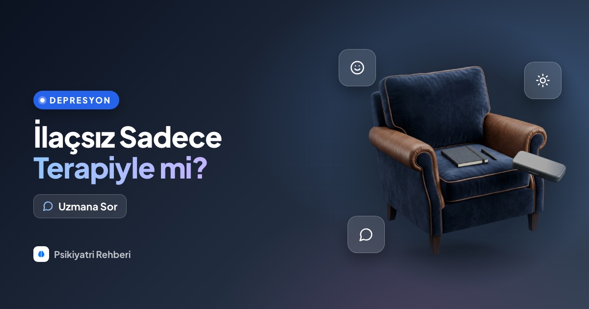 Depresyon ilacı kullanmadan sadece terapiyle iyileşebilir miyim?