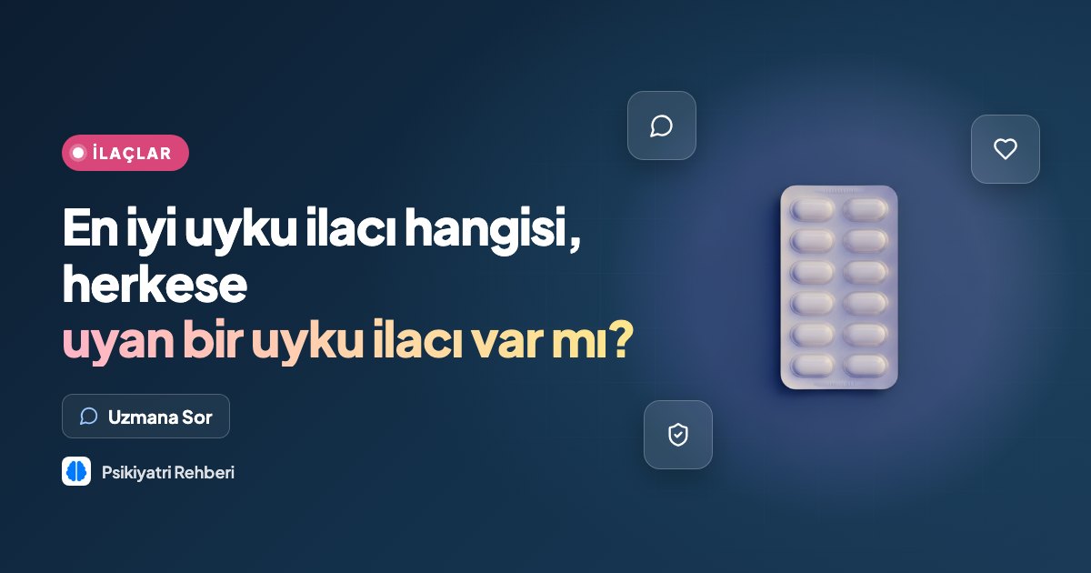 En iyi uyku ilacı hangisi, herkese uyan bir uyku ilacı var mı?