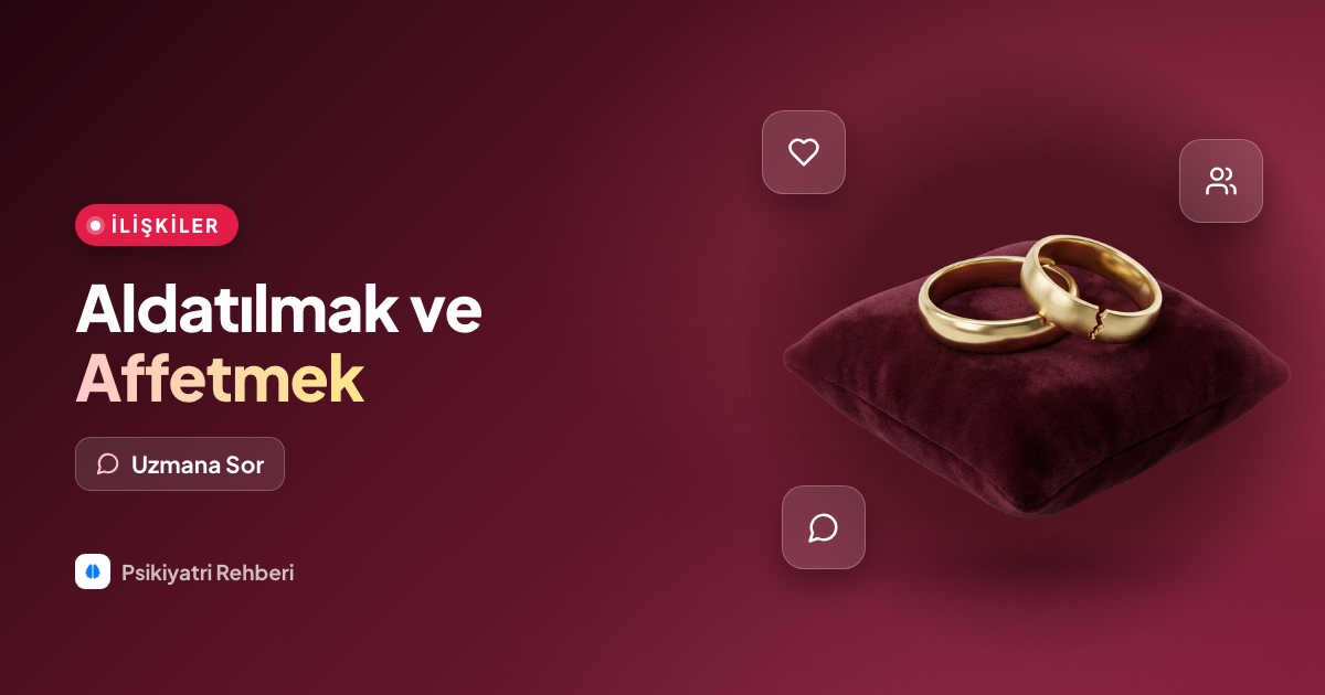 Eşim aldattı, affetmeli miyim, ilişki düzelir mi?