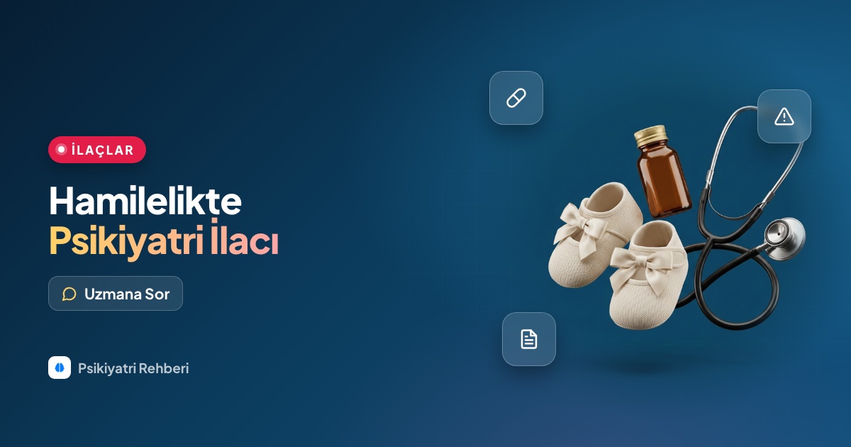 Gebeyim, psikiyatri ilacımı bırakmalı mıyım?