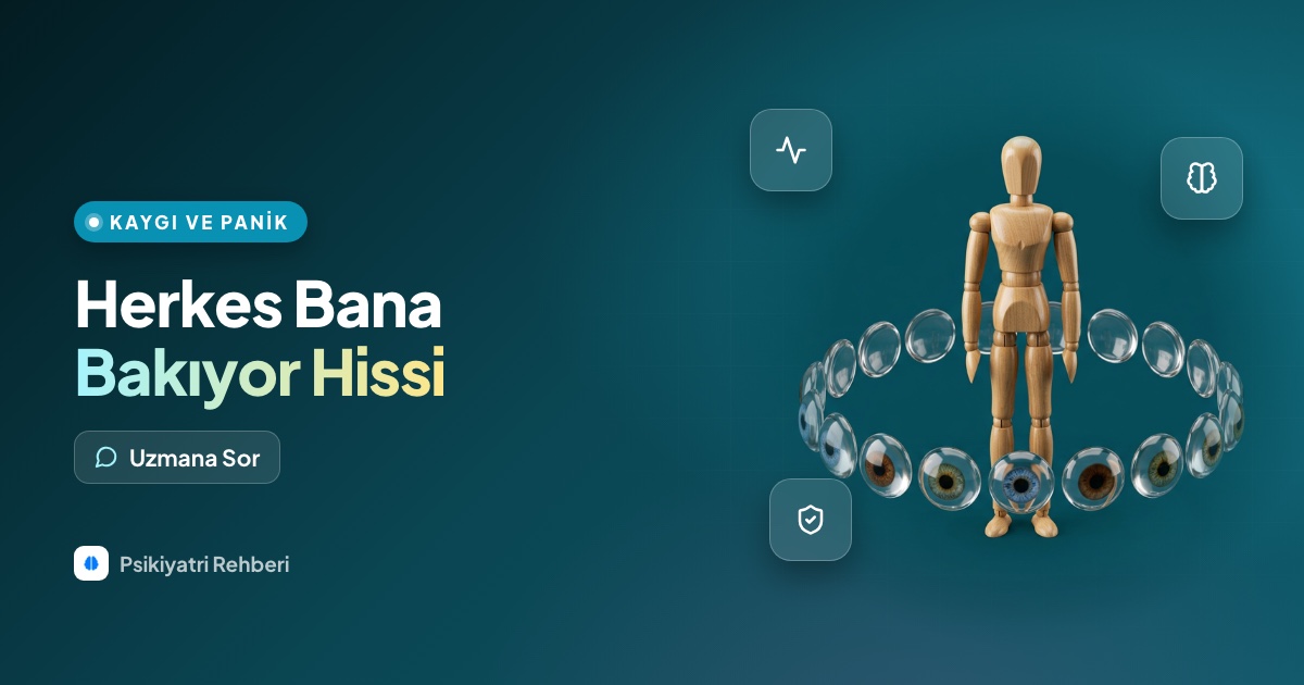 Dışarıda herkes bana bakıyor gibi hissediyorum, neden?