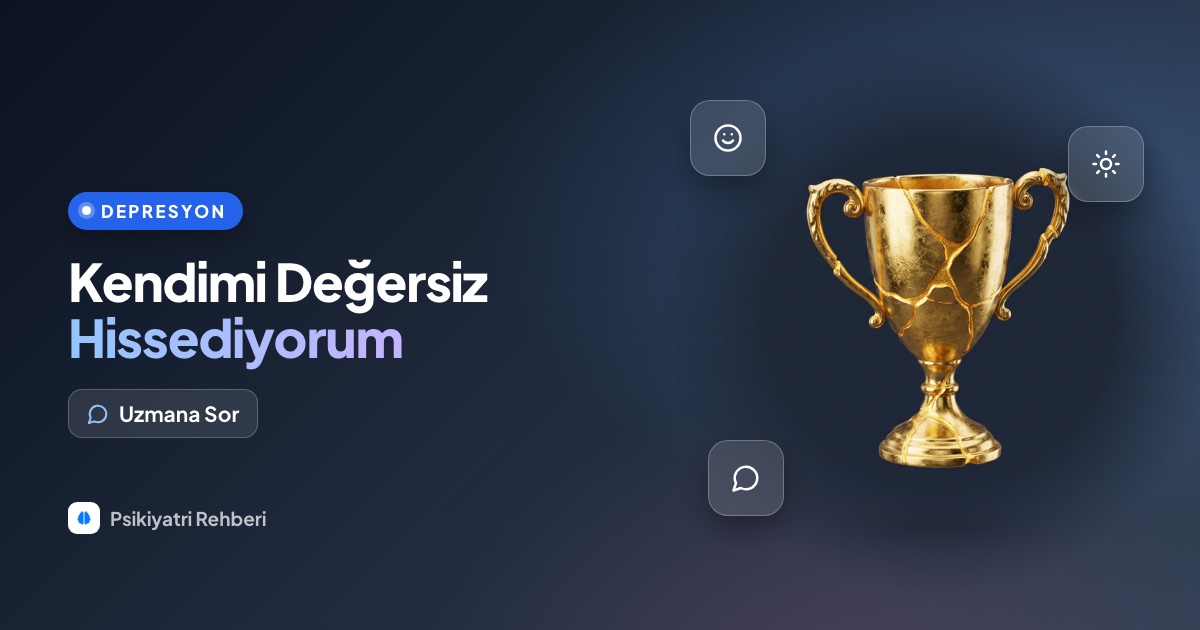 Kendimi değersiz hissediyorum, bu depresyon belirtisi mi?