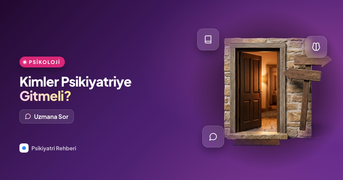 Kimler psikiyatriye gitmeli, hangi belirtilerde psikiyatriste başvurulur?