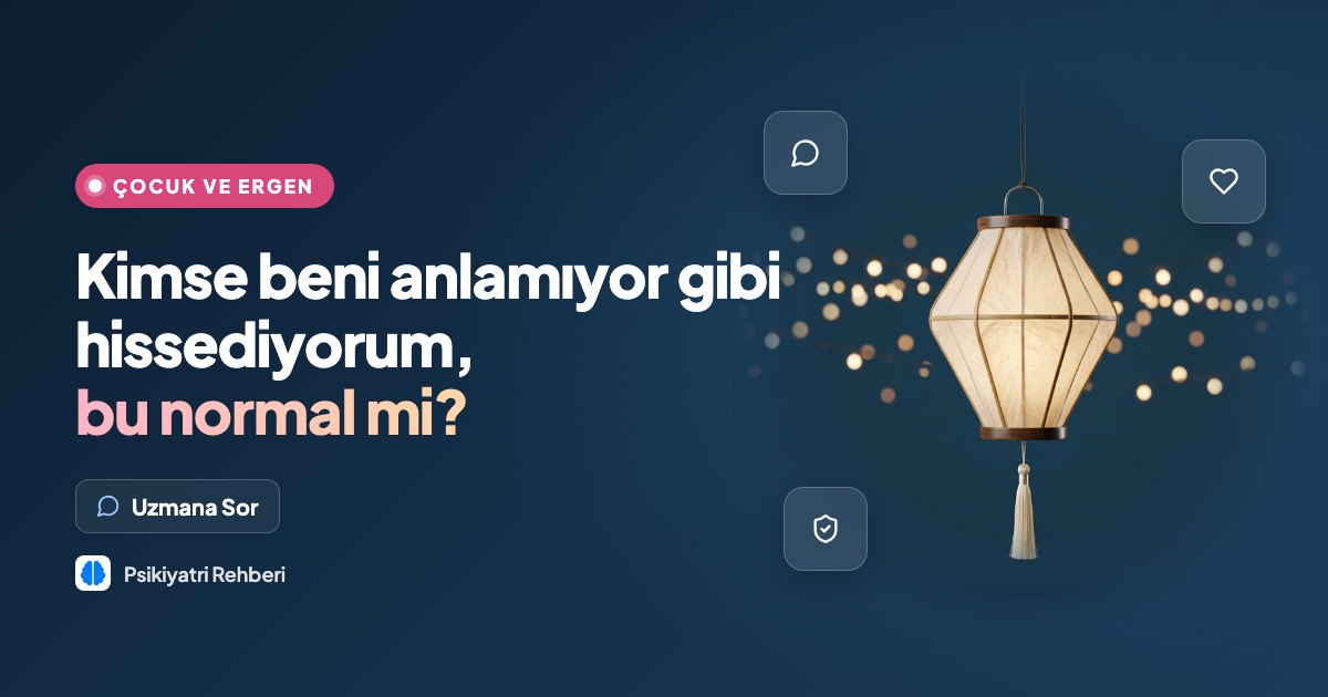 Kimse beni anlamıyor gibi hissediyorum, bu normal mi?