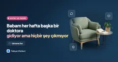 Babam her hafta başka bir doktora gidiyor ama hiçbir şey çıkmıyor