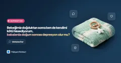 Bebeğimiz doğduktan sonra ben de kendimi kötü hissediyorum, babalarda doğum sonrası depresyon olur mu?