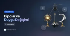Bipolar bozukluk nedir, normal duygu değişimlerinden farkı ne?