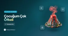 Çocuğum çok öfkeli, krize giriyor, nasıl yaklaşmalıyım?